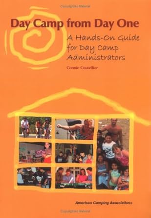 day camps from day one a hands on guide for day camp administration 1st edition connie coutellier 0876031874,