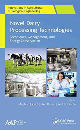novel dairy processing technologies 1st edition megh r goyal ,anit kumar ,anil k gupta 1774636352,