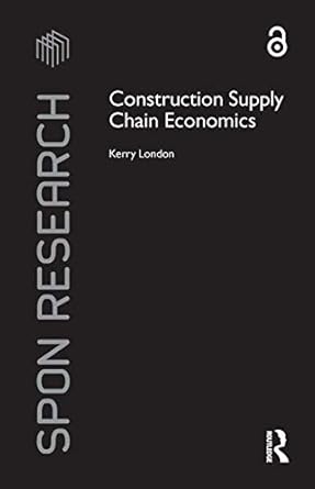construction supply chain economics 1st edition kerry london 0415409713, 978-0415409711