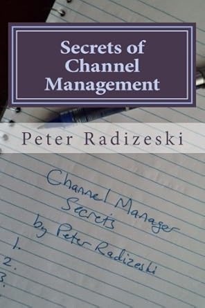 secrets of channel managers 1st edition peter radizeski 1505787017, 978-1505787016
