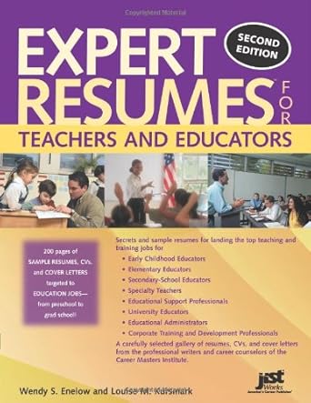 expert resumes for teachers and educators 1st edition wendy s enelow ,louise m kursmark 1593571267,