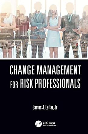 change management for risk professionals 1st edition james j leflar jr 0367711389, 978-0367711382