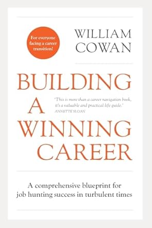 building a winning career a comprehensive blueprint for job hunting success in turbulent times 1st edition