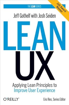 lean ux applying lean principles to improve user experience 1st edition jeff gothelf ,josh seiden 1449311652,