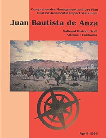 juan bautista de anza comprehensive management and use plan/final environmental impact statement 1st edition