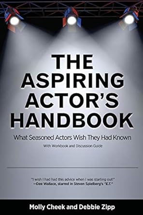 the aspiring actors handbook what seasoned actors wished they had known 1st edition molly cheek ,debbie zipp