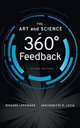 the art and science of 360 degree feedback 1st edition richard lepsinger ,anntoinette d lucia 0470331895,