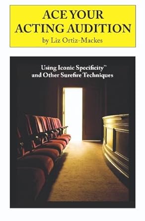 ace your acting audition 1st edition liz ortiz mackes ,cahill connolly ,steve mackes ,franz reynold