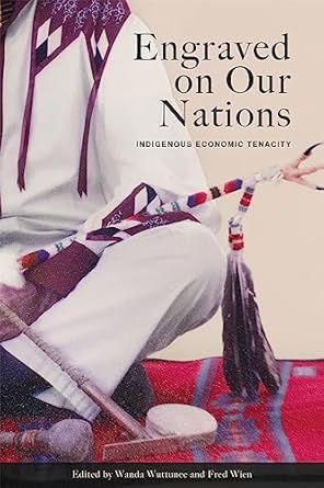 engraved on our nations indigenous economic tenacity 1st edition wanda wuttunee ,fred wien 1772840645,