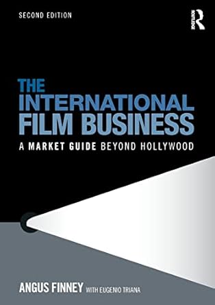 the international film business a market guide beyond hollywood 1st edition angus finney 0415531543,