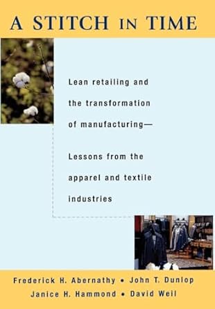 a stitch in time lean retailing and the transformation of manufacturing lessons from the apparel and textile