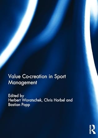 value co creation in sport management 1st edition herbert woratschek ,chris horbel ,bastian popp 113891505x,