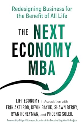 the next economy mba redesigning business for the benefit of all life 1st edition erin axelrod ,kevin bayuk