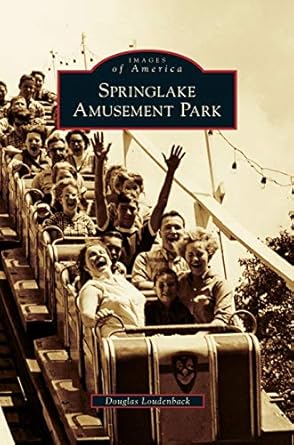 springlake amusement park 1st edition douglas loudenback 1531640109, 978-1531640101