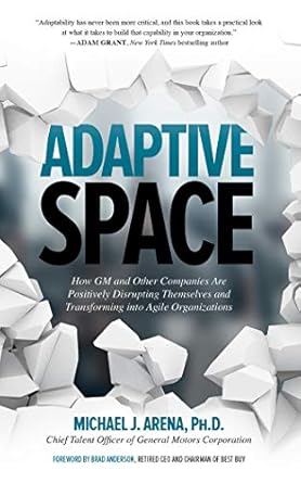 adaptive space how gm and other companies are positively disrupting themselves and transforming into agile