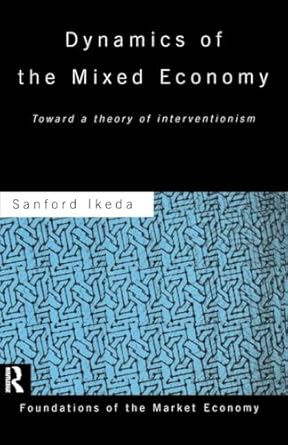 dynamics of the mixed economy 1st edition sanford ikeda 113886577x, 978-1138865778