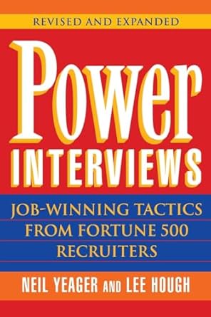 power interviews job winning tactics from fortune 500 recruiters 1st edition neil m yeager ,lee hough