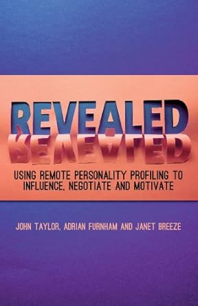 revealed using remote personality profiling to influence negotiate and motivate 1st edition j taylor ,a
