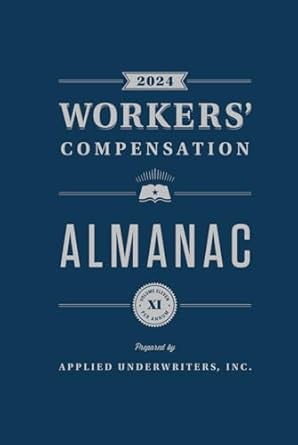 2024 applied underwriters inc workers compensation almanac volume xi 1st edition inc applied underwriters