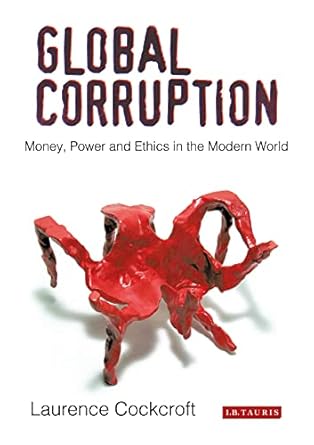 global corruption 1st edition laurence cockcroft 1780767609, 978-1780767604