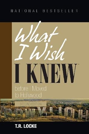 what i wish i knew before i moved to hollywood 1st edition t r locke 0981898343, 978-0981898346
