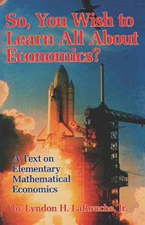 so you wish to learn all about economics a text on elementary mathematical economics 1st edition lyndon h