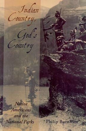 indian country gods country native americans and the national parks 1st edition philip burnham 155963667x,