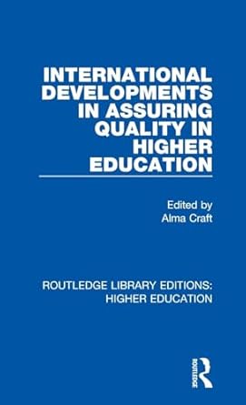 international developments in assuring quality in higher education 1st edition alma craft 0367000938,