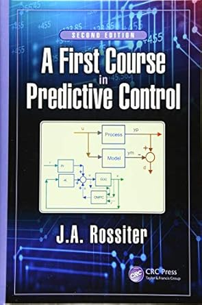 a first course in predictive control 1st edition j a rossiter 1138099341, 978-1138099340