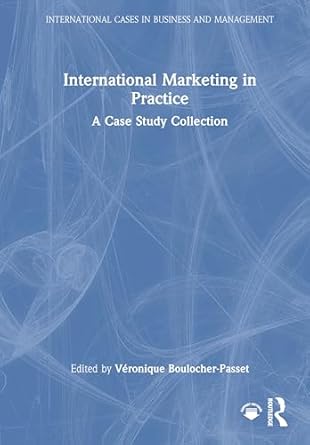 international marketing in practice a case study collection 1st edition veronique boulocher passet