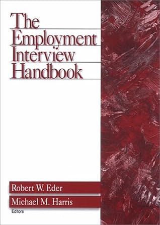 the employment interview handbook 1st edition robert w eder ,michael m harris 0761906487, 978-0761906483