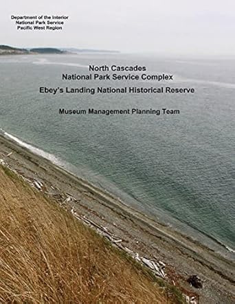 north cascades national park service complex ebeys landing national historical reserve museum management