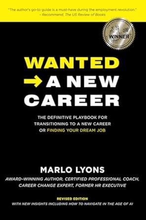 wanted a new career the definitive playbook for transitioning to a new career or finding your dream job 1st