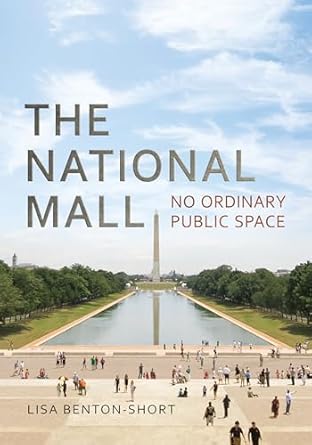 the national mall no ordinary public space 1st edition lisa benton short 1442630558,
