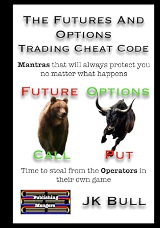 the futures and options trading cheat code time to steal from the operators in their own game 1st edition jk