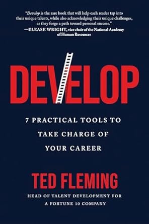 develop 7 practical tools to take charge of your career 1st edition ted fleming 1950665356, 978-1950665358