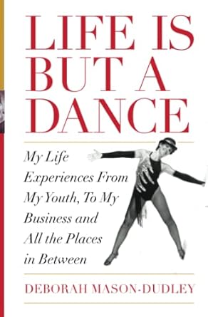 life is but a dance 1st edition deborah mason dudley 0578389932, 978-0578389936