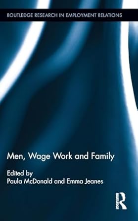 men wage work and family 1st edition paula mcdonald ,emma jeanes 0415893763, 978-0415893763