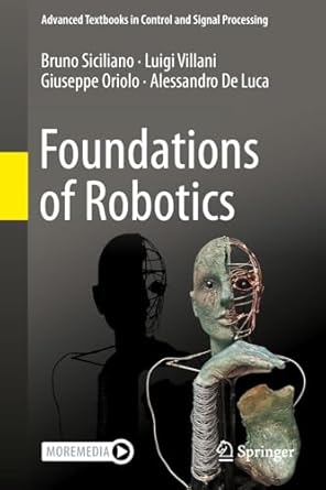foundations of robotics 1st edition bruno siciliano ,luigi villani ,giuseppe oriolo ,alessandro de luca