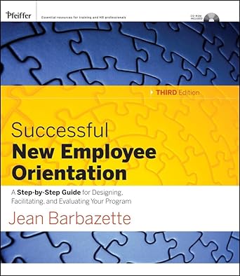 successful new employee orientation a step by step guide for designing facilitating and evaluating your