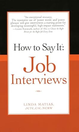 how to say it job interviews 1st edition linda matias 0735204225, 978-0735204225