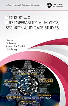 industry 4 0 interoperability analytics security and case studies 1st edition g rajesh ,x mercilin raajini