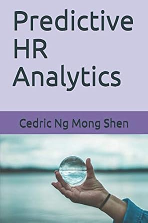 predictive hr analytics 1st edition mong shen ng 1790406374, 978-1790406371