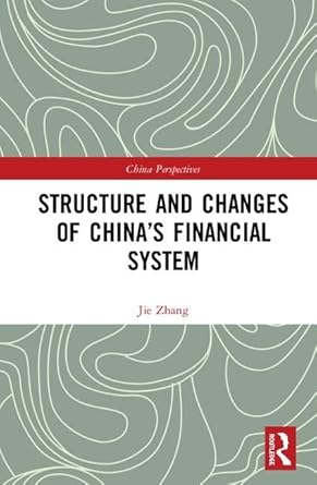 structure and changes of chinas financial system 1st edition jie zhang 1138900141, 978-1138900141