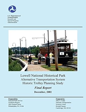 lowell national historical park alternative transportation system historic trolley planning study 1st edition