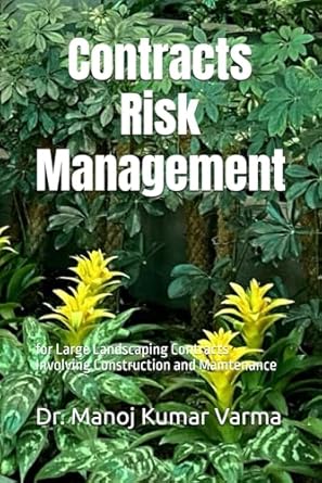contracts risk management for large landscaping contracts involving construction and maintenance 1st edition