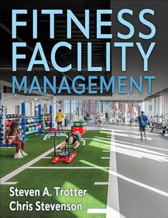 fitness facility management 1st edition steven a trotter ,chris stevenson 1718221258, 978-1718221253