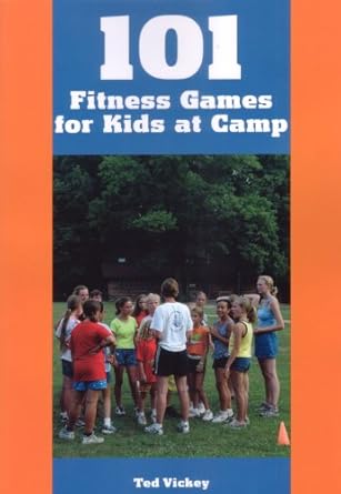 101 fitness games for kids at camp 1st edition ted vickey 158518070x, 978-1585180707