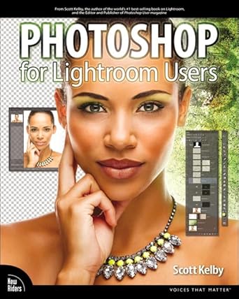 photoshop for lightroom users 1st edition scott kelby 0321968700, 978-0321968708