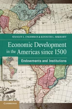 economic development in the americas since 1500 endowments and institutions 1st edition stanley l engerman